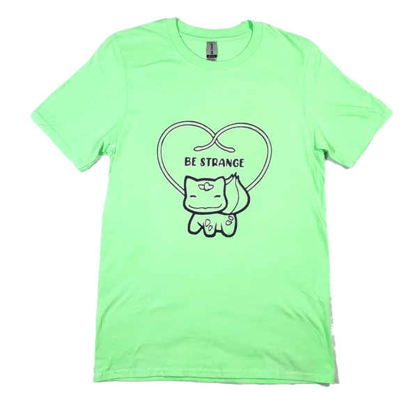 Be Strange T-Shirt